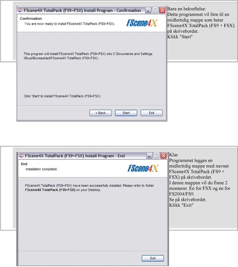 Programmet legges en midlertidig mappe med navnet FScene4X TotalPack (FS9 + FSX) på