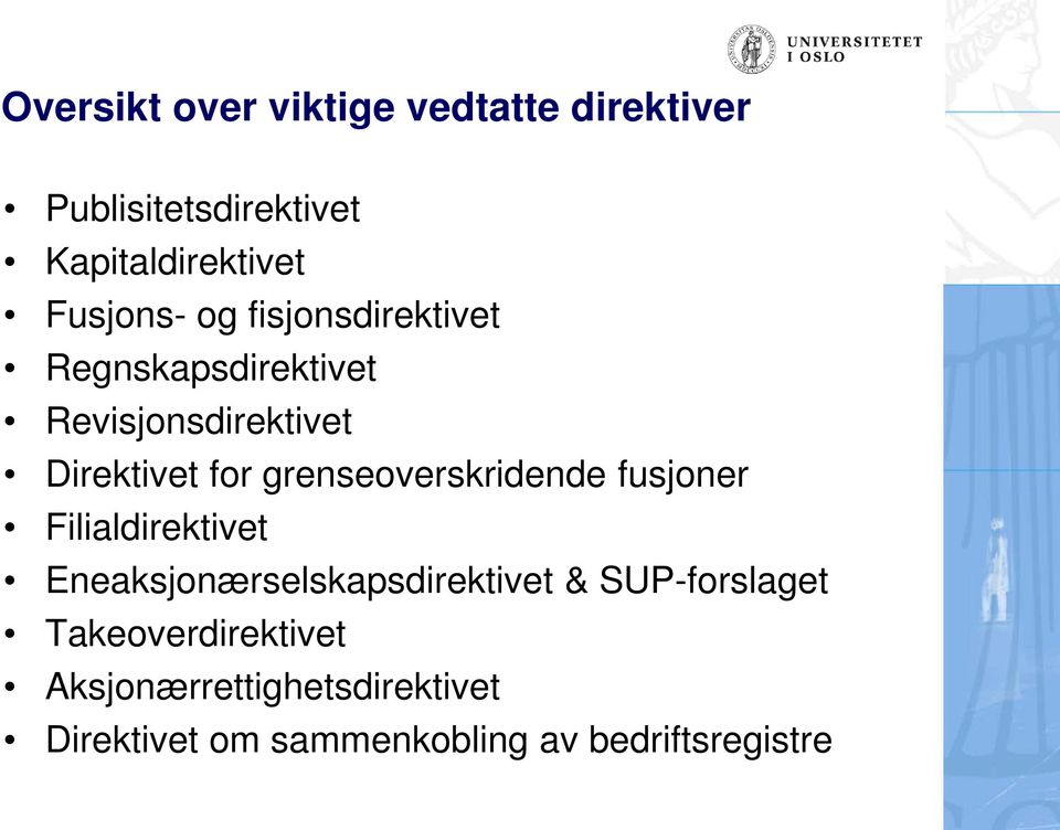 grenseoverskridende fusjoner Filialdirektivet Eneaksjonærselskapsdirektivet &