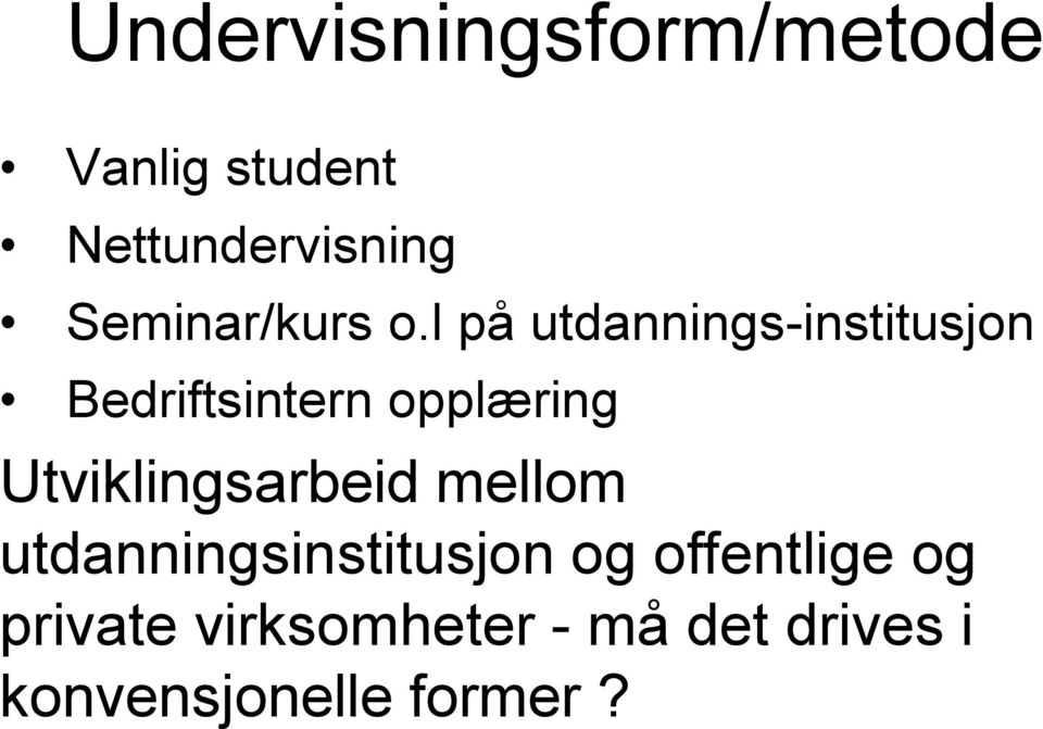 l på utdannings-institusjon Bedriftsintern opplæring