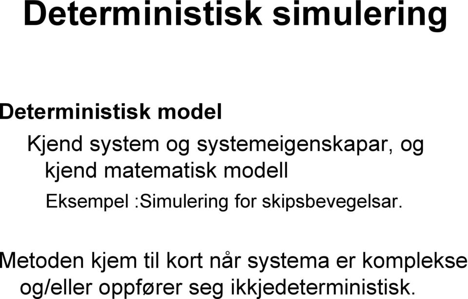 :Simulering for skipsbevegelsar.