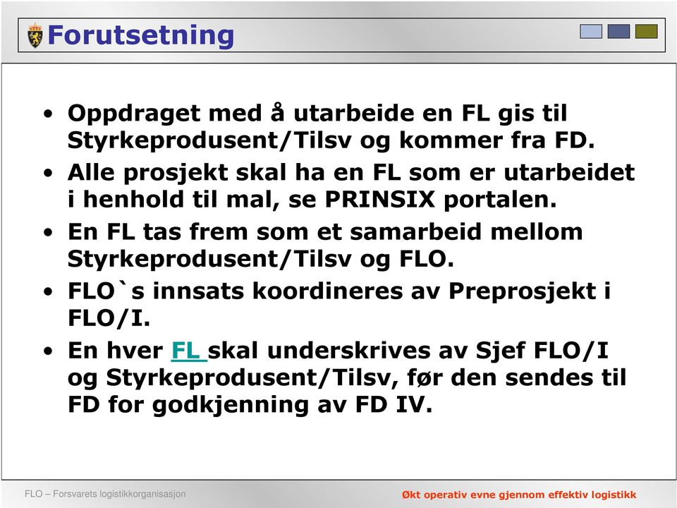 En FL tas frem som et samarbeid mellom Styrkeprodusent/Tilsv og FLO.