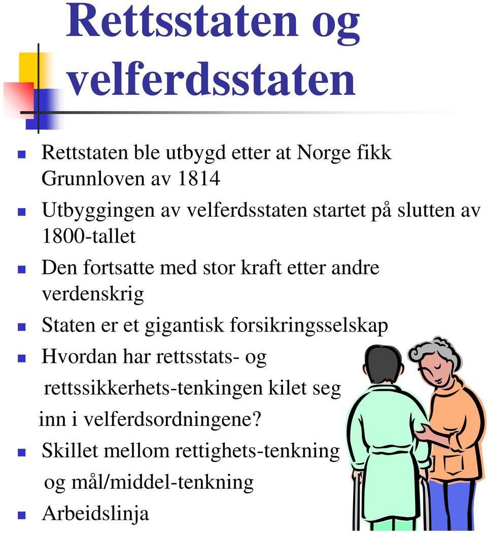 verdenskrig Staten er et gigantisk forsikringsselskap Hvordan har rettsstats- og