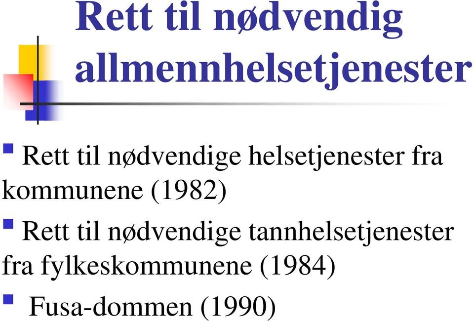 (1982) Rett til nødvendige tannhelsetjenester