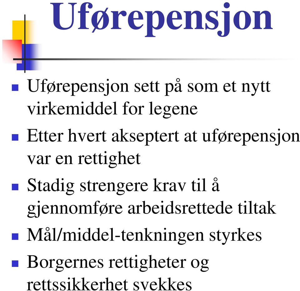 Stadig strengere krav til å gjennomføre arbeidsrettede tiltak