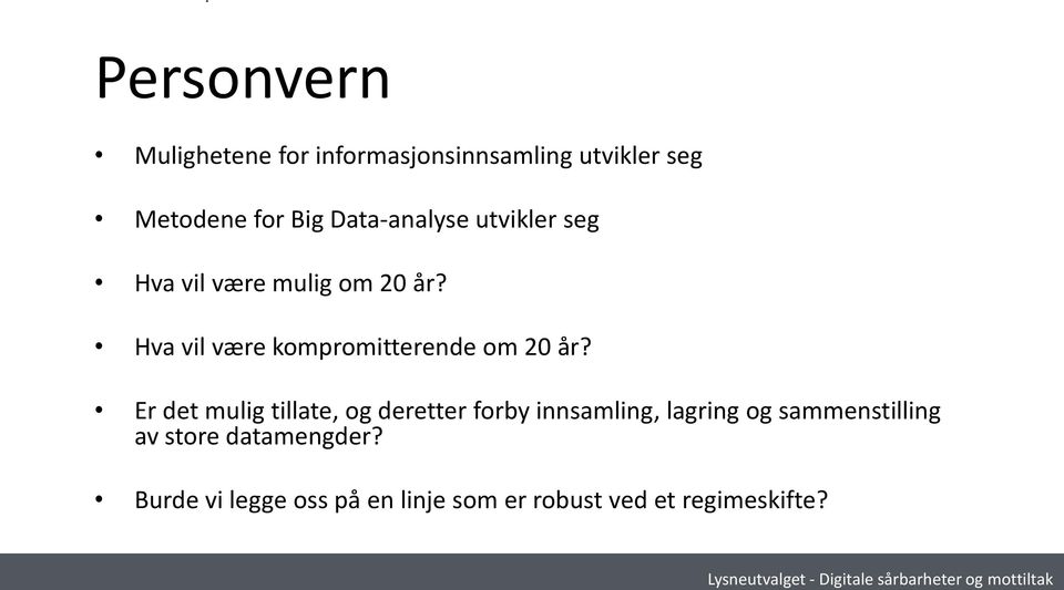 Hva vil være kompromitterende om 20 år?