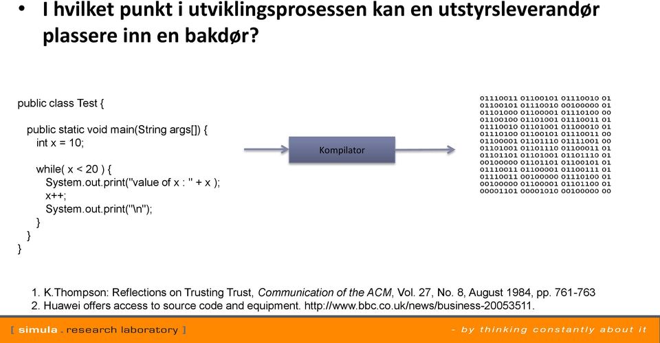 print("value of x : " + x ); x++; System.out.print("\n"); } Ko