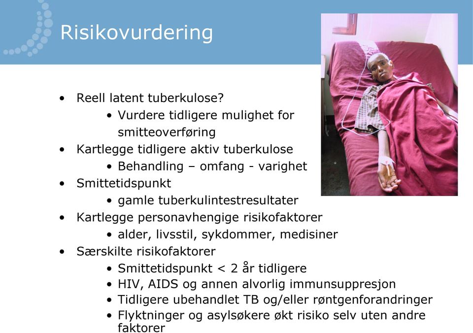 Smittetidspunkt gamle tuberkulintestresultater Kartlegge personavhengige risikofaktorer alder, livsstil, sykdommer,