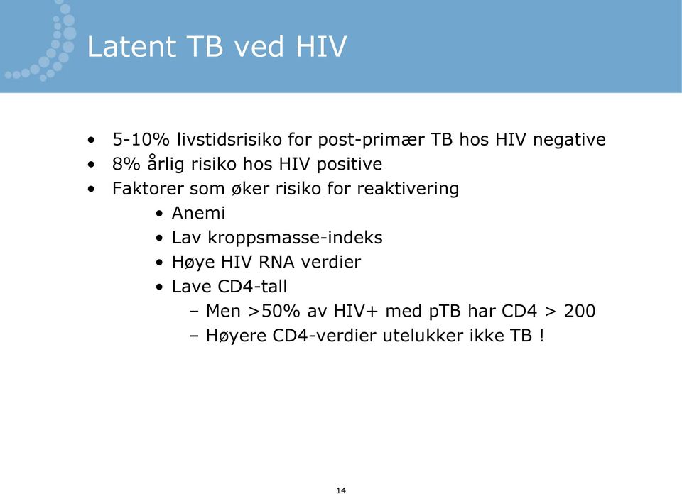 reaktivering Anemi Lav kroppsmasse-indeks Høye HIV RNA verdier Lave