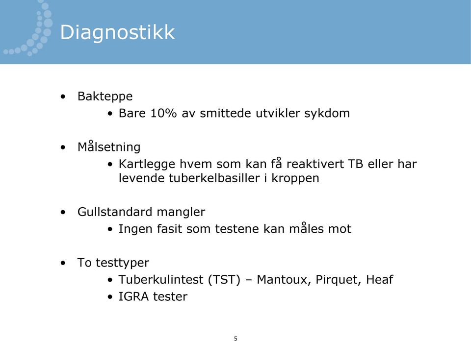 tuberkelbasiller i kroppen Gullstandard mangler Ingen fasit som