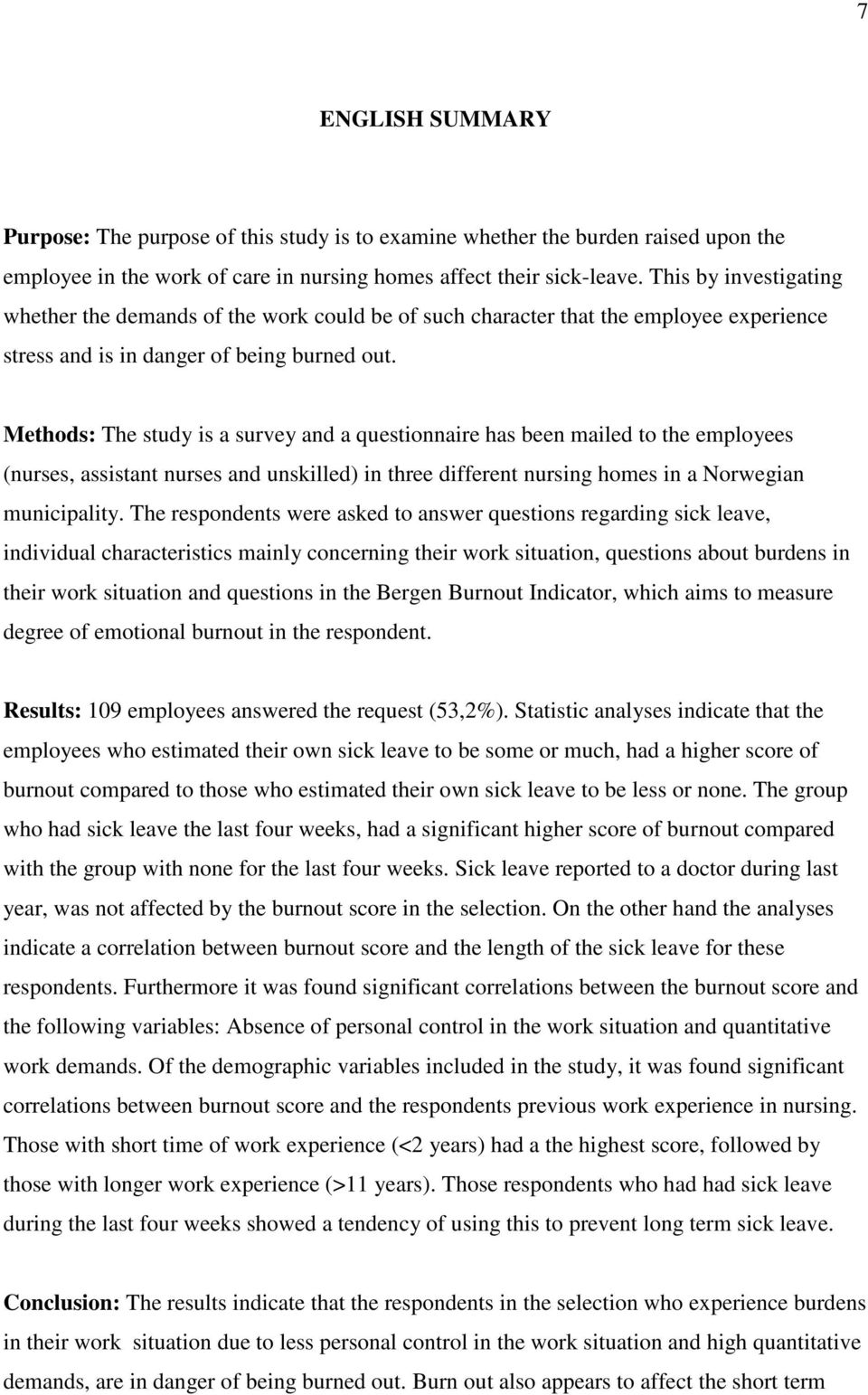 Methods: The study is a survey and a questionnaire has been mailed to the employees (nurses, assistant nurses and unskilled) in three different nursing homes in a Norwegian municipality.