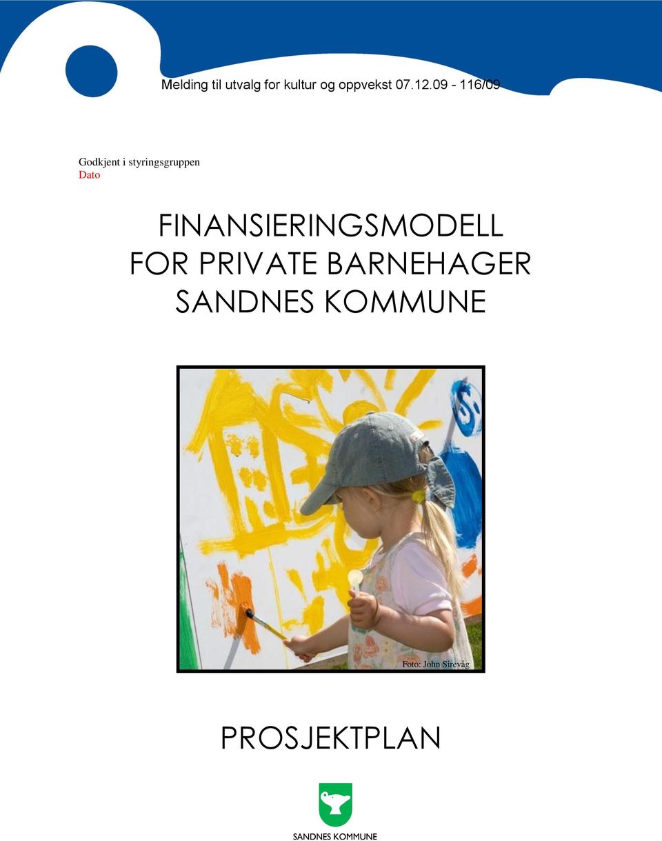 FINANSIERINGSMODELL FOR PRIVATE BARNEHAGER