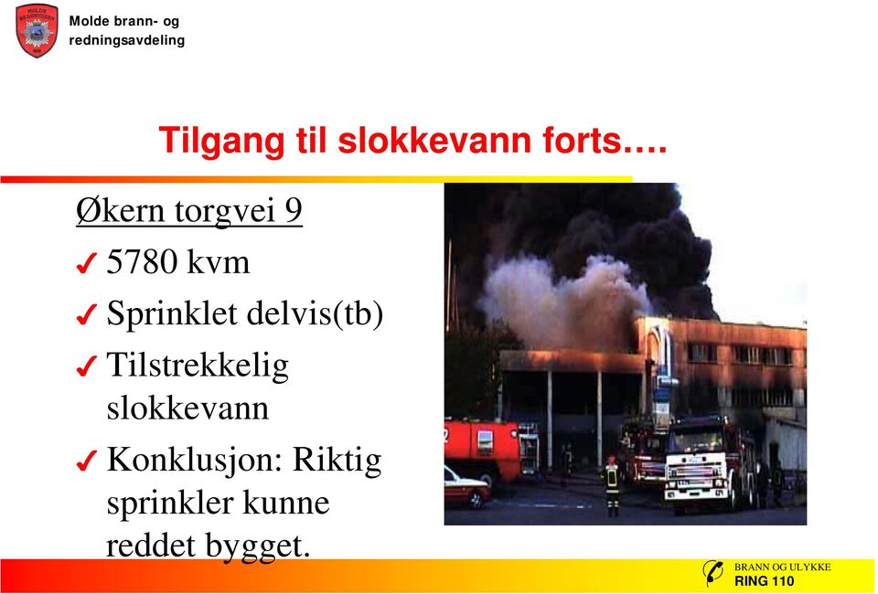 delvis(tb) Tilstrekkelig slokkevann