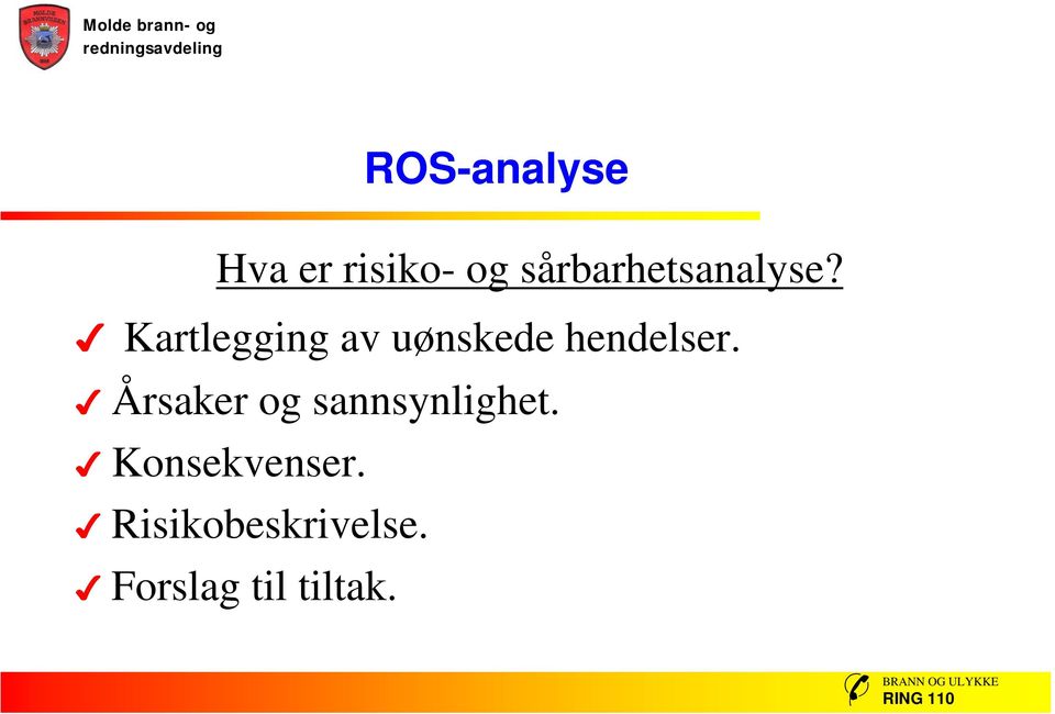 Kartlegging av uønskede hendelser.