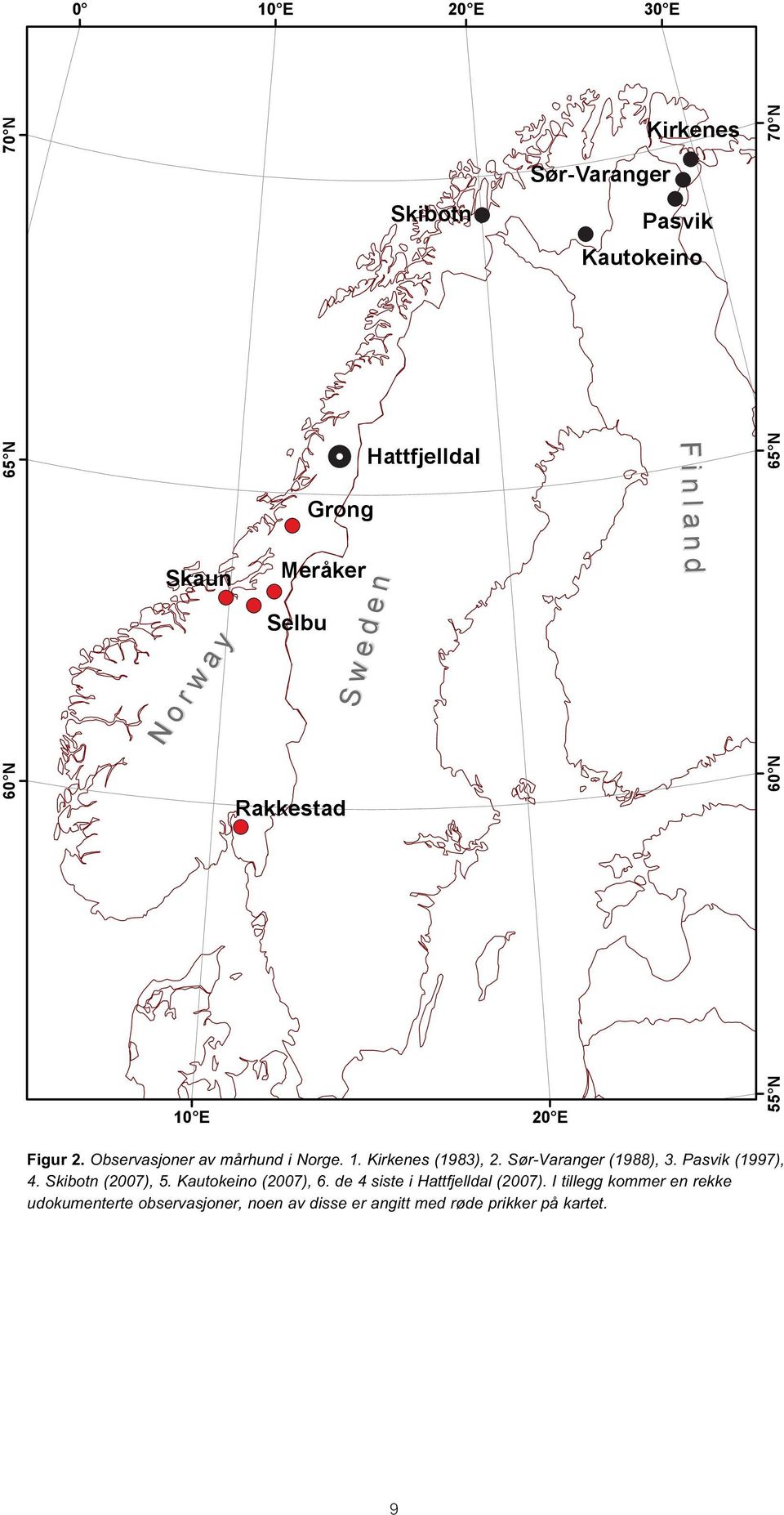 Observasjoner av mårhund i Norge. 1. Kirkenes (1983), 2. Sør-Varanger (1988), 3. Pasvik (1997), 4. Skibotn (2007), 5.
