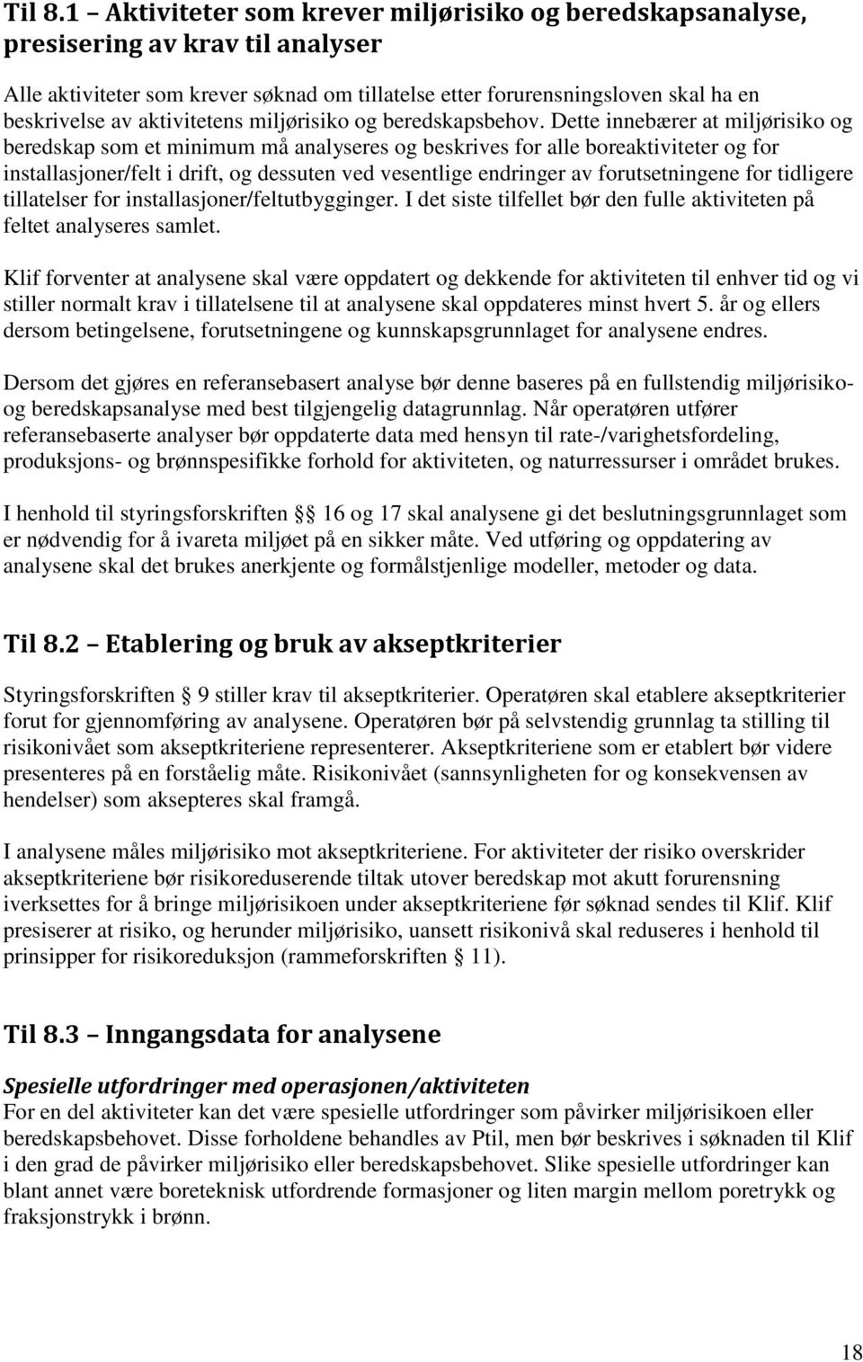 aktivitetens miljørisiko og beredskapsbehov.