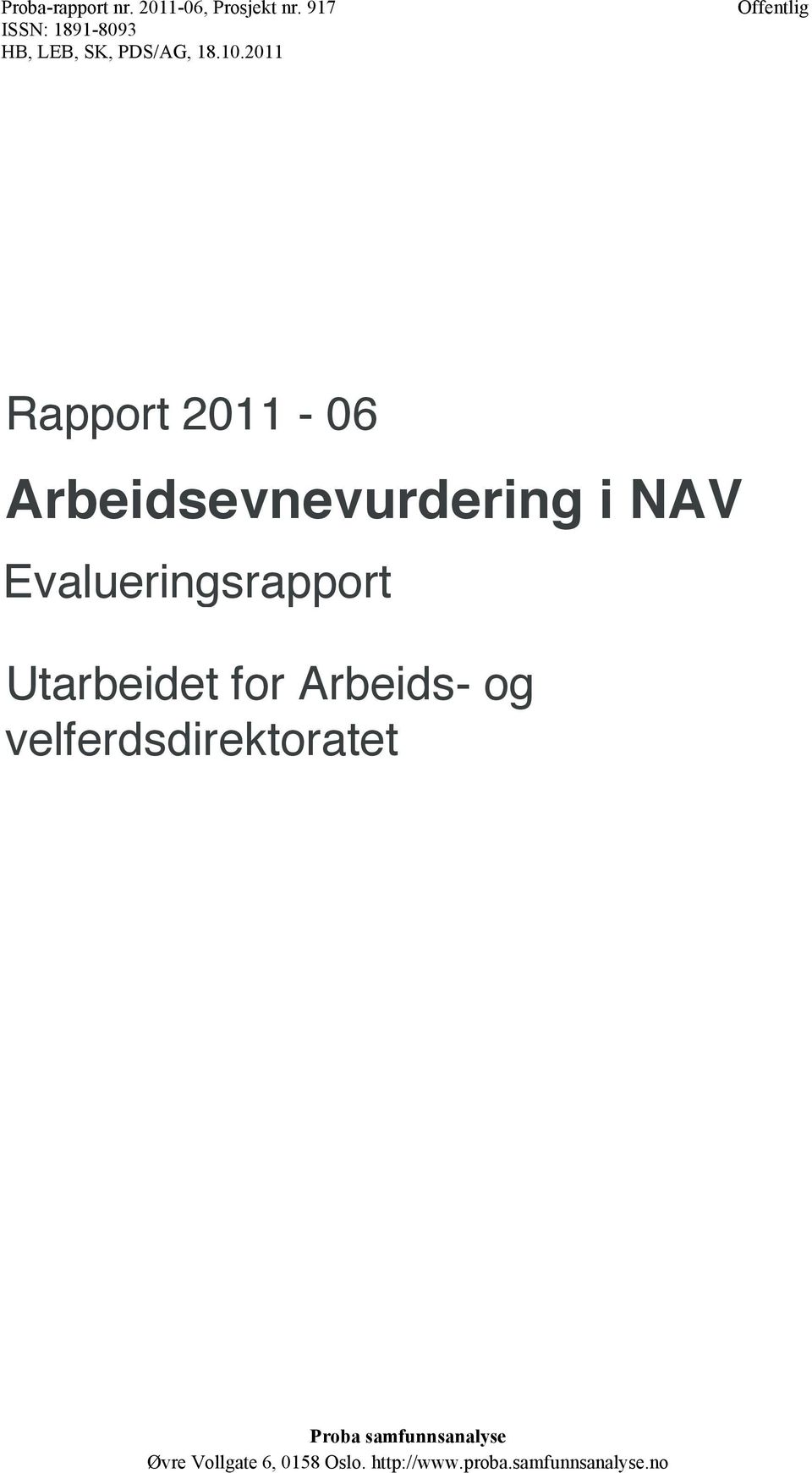 2011 Offentlig Rapport 2011-06 Evalueringsrapport Utarbeidet for