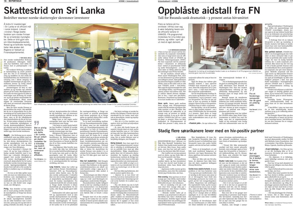 investeringer i Sri Lanka er et offisielt mål i norsk bistand. Likevel «inndrar» Norge skattefordeler som norske firmaer får av srilankiske myndigheter.