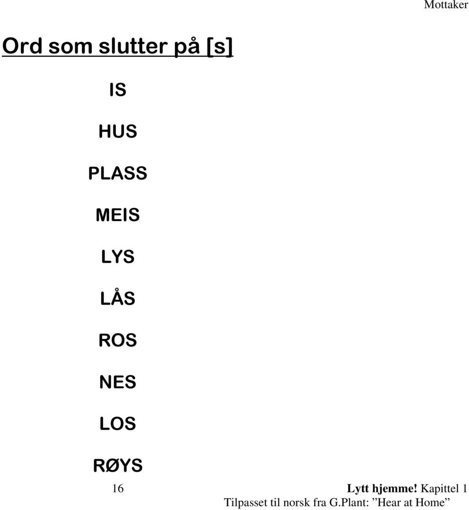 LÅS ROS NES LOS RØYS