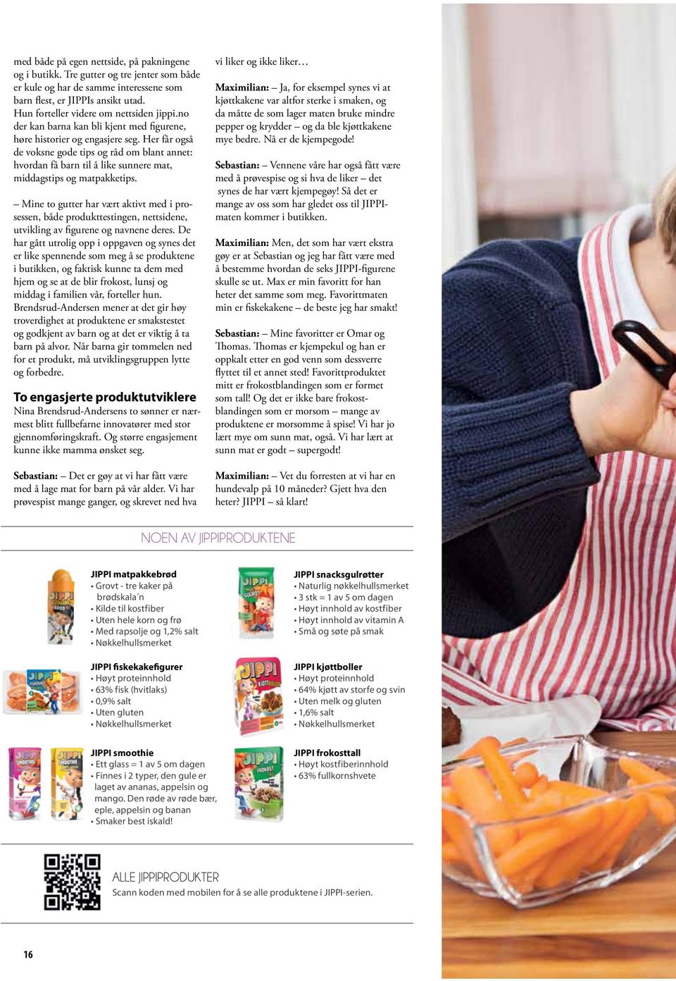 Her får også de voksne gode tips og råd om blant annet: hvordan få barn til å like sunnere mat, middagstips og matpakketips.