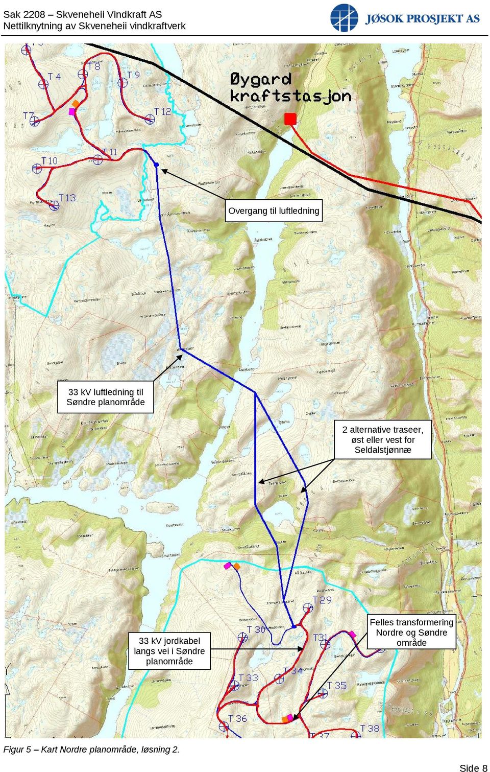 jordkabel langs vei i Søndre planområde Felles transformering