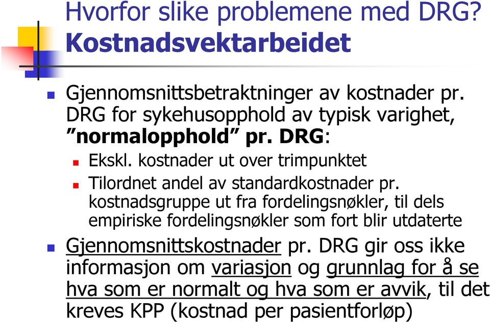 kostnader ut over trimpunktet Tilordnet andel av standardkostnader pr.