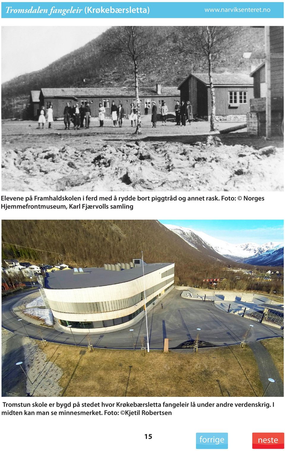 Foto: Norges Hjemmefrontmuseum, Karl Fjærvolls samling Tromstun skole er bygd