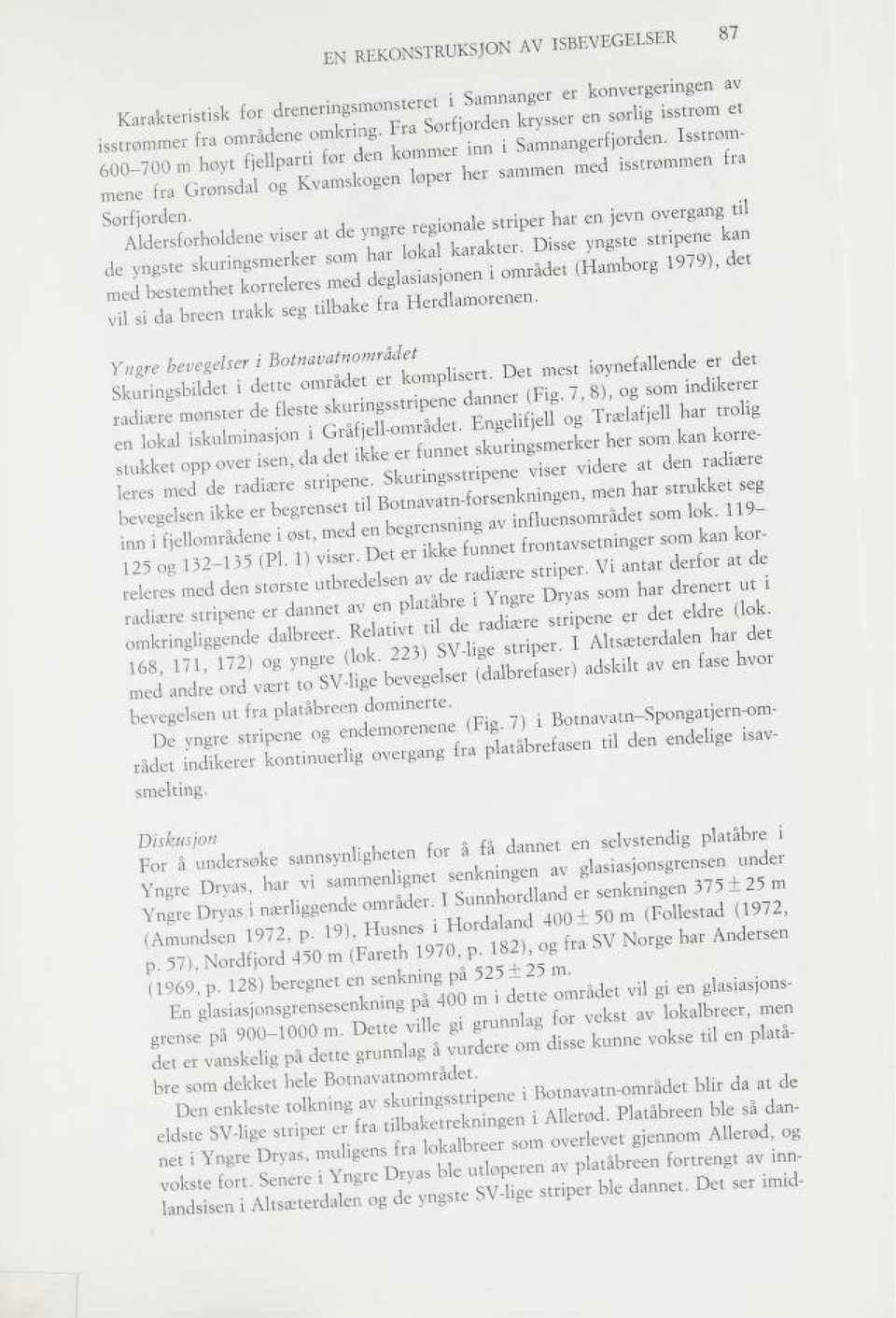 pene d^n«g J, h^ haf en loka! iskulrrunasjon i f her som kan korre stukketoppovertsen.dadetakeer unn ku g kres med de radiaere smpene.