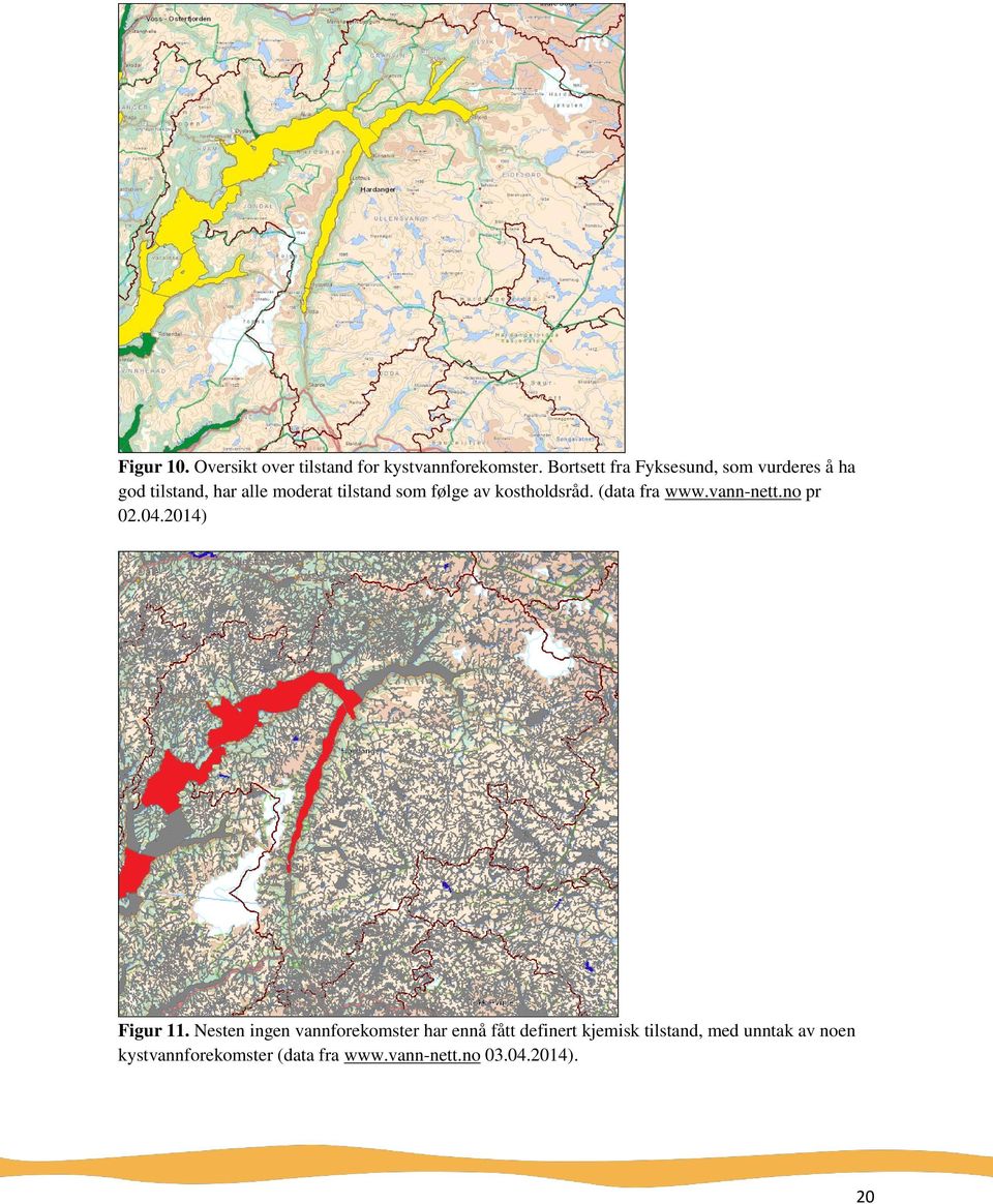 av kostholdsråd. (data fra www.vann-nett.no pr 02.04.2014) Figur 11.