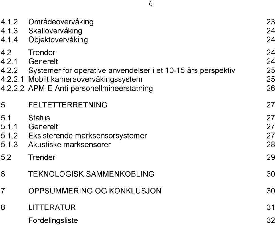 1.2 Eksisterende marksensorsystemer 27 5.1.3 Akustiske marksensorer 28 5.