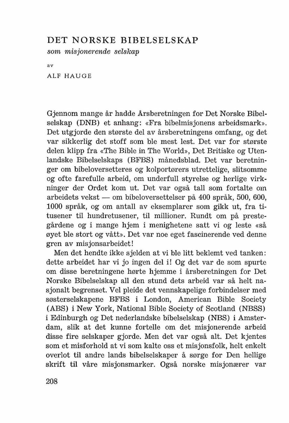 Det var for starste delen klipp fra <The Bible in The World,), Det Britiske og Utenlandske Bibelselskaps (BFBS) minedsblad.