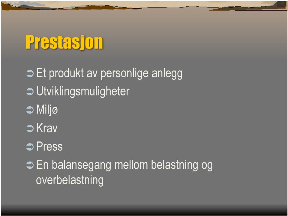 Utviklingsmuligheter Miljø Krav