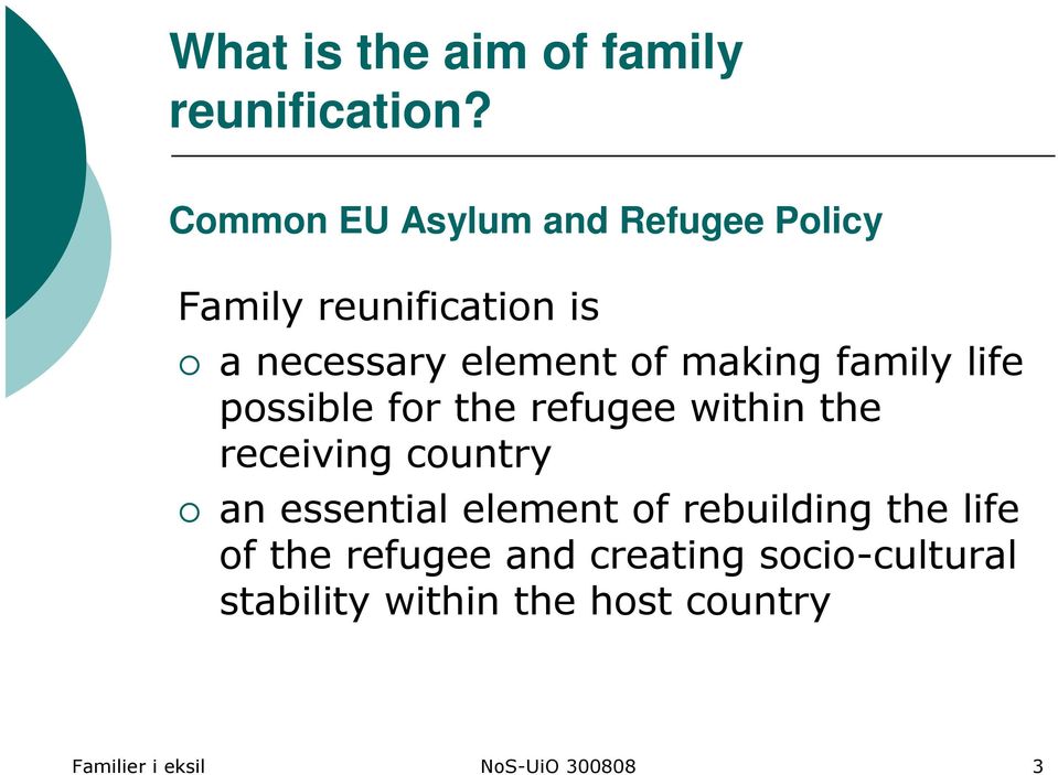 making family life possible for the refugee within the receiving country an essential