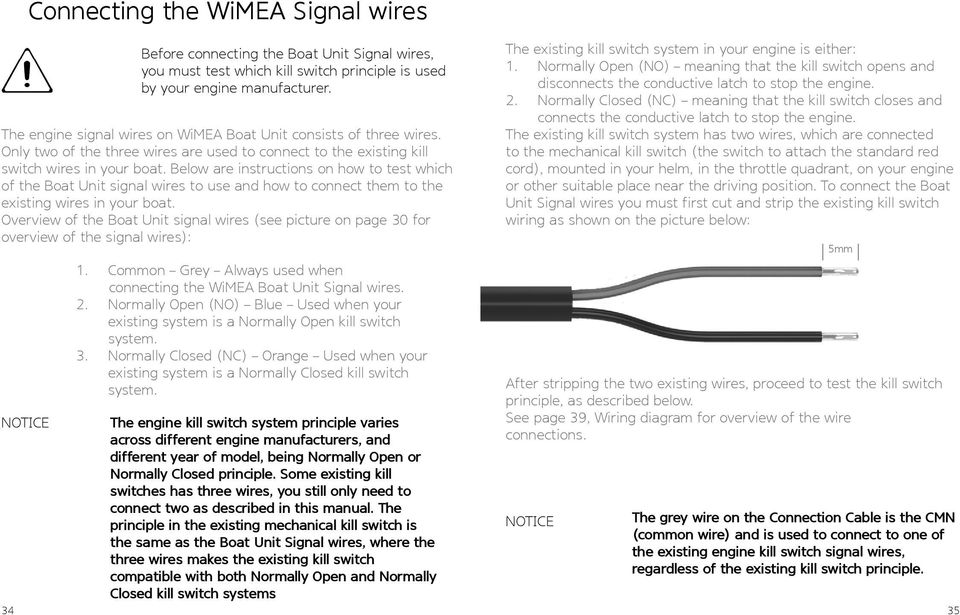 Below are instructions on how to test which of the Boat Unit signal wires to use and how to connect them to the existing wires in your boat.