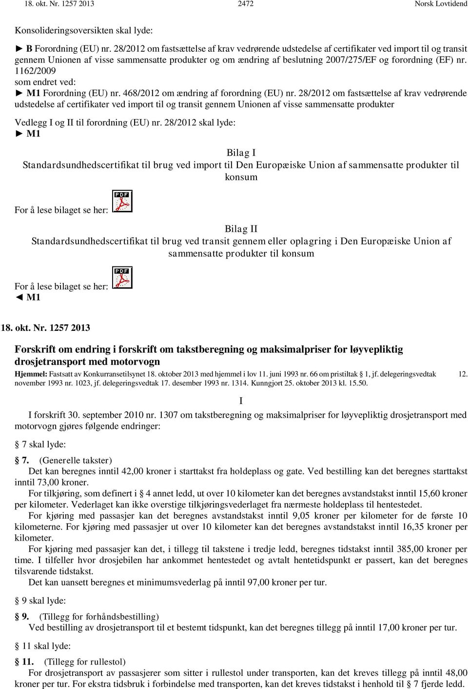 (EF) nr. 1162/2009 som endret ved: M1 Forordning (EU) nr. 468/2012 om ændring af forordning (EU) nr.