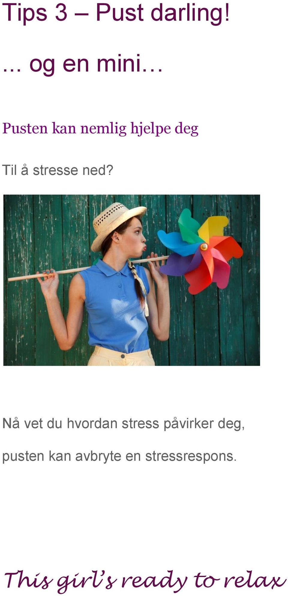 Til å stresse ned?