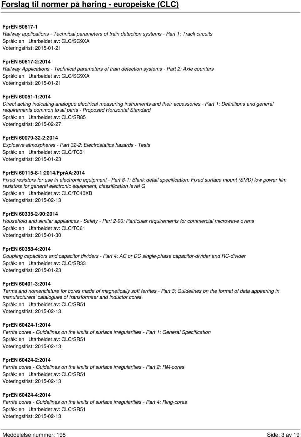 2015-01-21 FprEN 60051-1:2014 Direct acting indicating analogue electrical measuring instruments and their accessories - Part 1: Definitions and general requirements common to all parts - Proposed