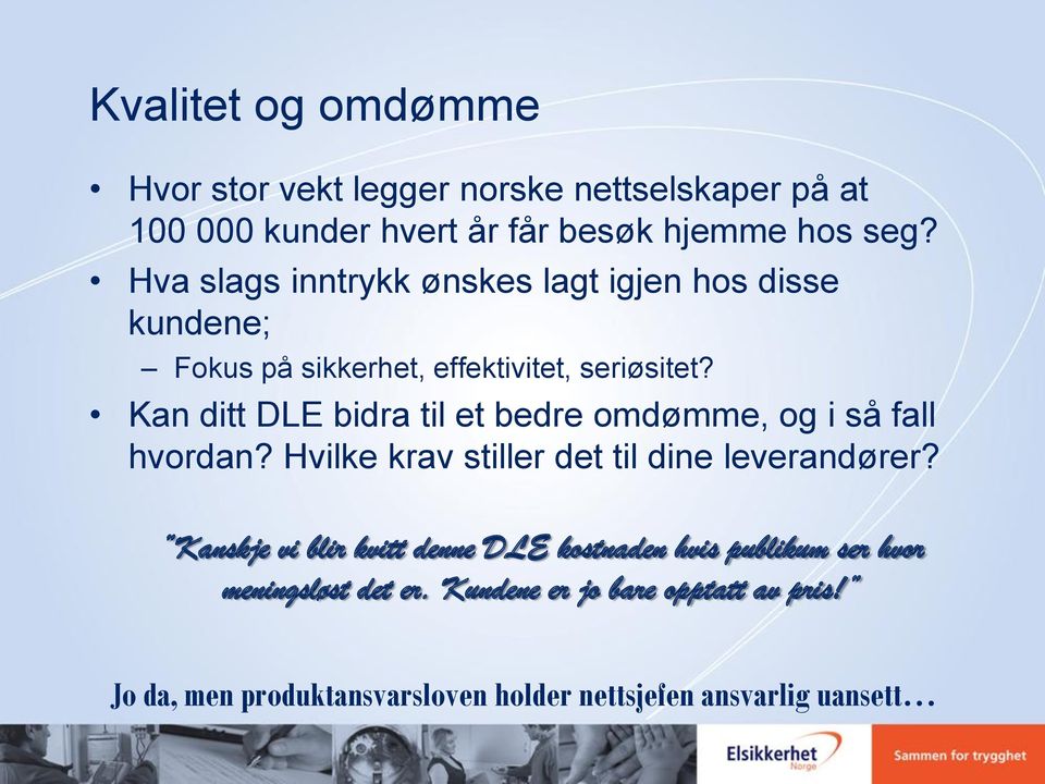 Kan ditt DLE bidra til et bedre omdømme, og i så fall hvordan? Hvilke krav stiller det til dine leverandører?