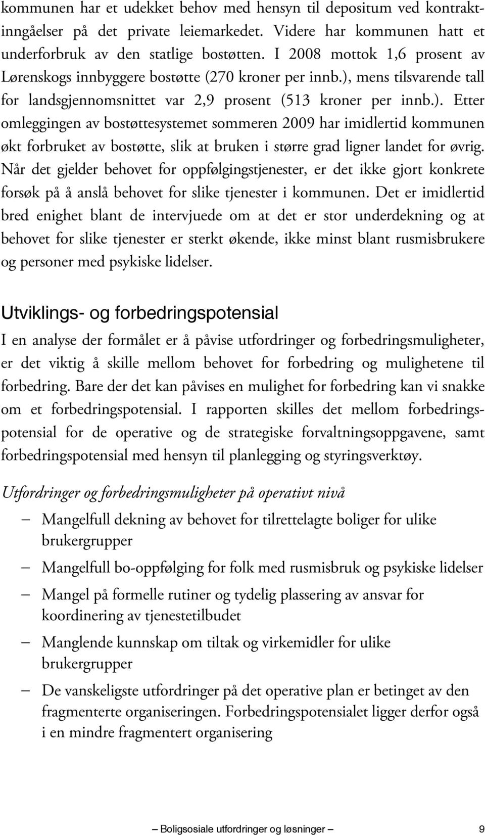 mens tilsvarende tall for landsgjennomsnittet var 2,9 prosent (513 kroner per innb.).