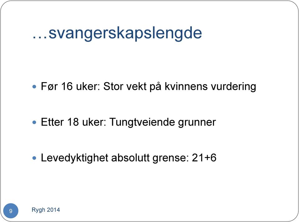 Etter 18 uker: Tungtveiende