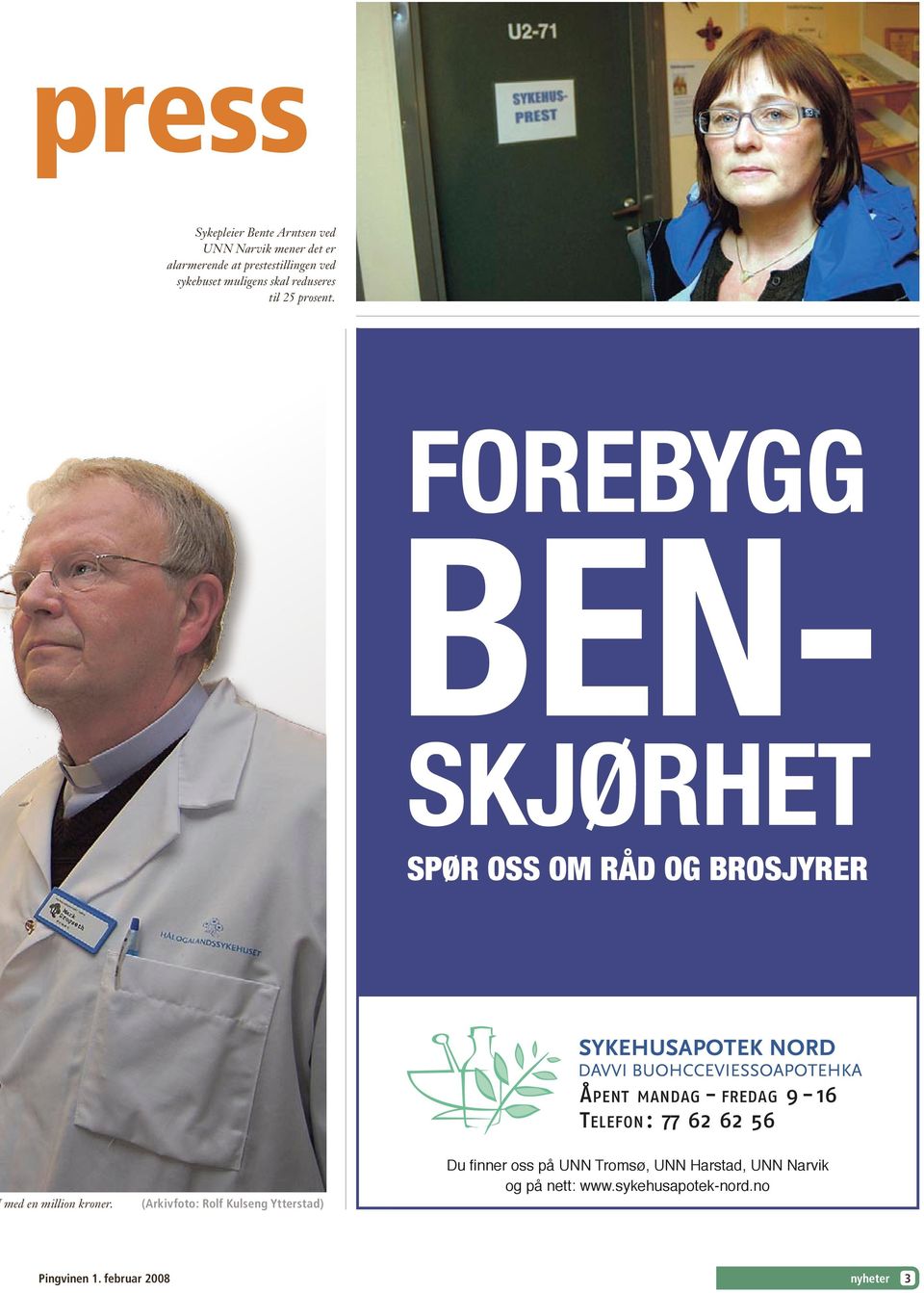 FOREBYGG BEN- SKJØRHET SPØR OSS OM RÅD OG BROSJYRER ÅPENT MANDAG - FREDAG 9-16 TELEFON: 77 62 62 56