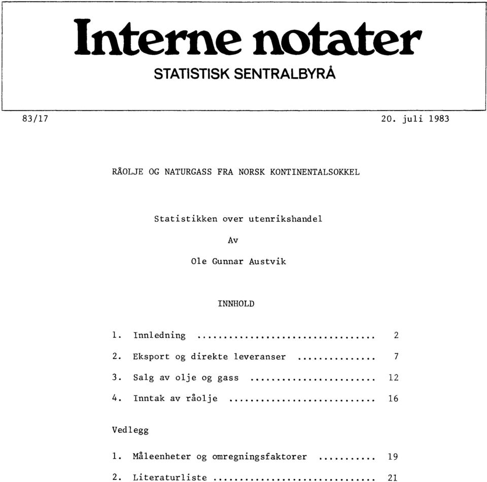 utenrikshandel Av Ole Gunnar Austvik INNHOLD 1. Innledning 2 2.