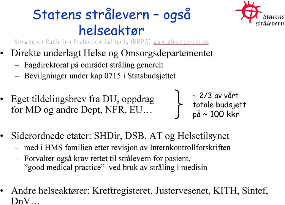 Siderordnede etater: SHDir, DSB, AT og Helsetilsynet med i HMS familien etter revisjon av Internkontrollforskriften Forvalter også krav rettet