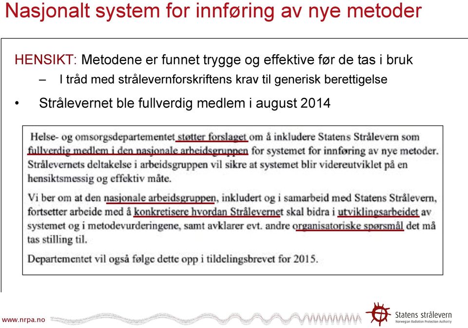 I tråd med strålevernforskriftens krav til generisk