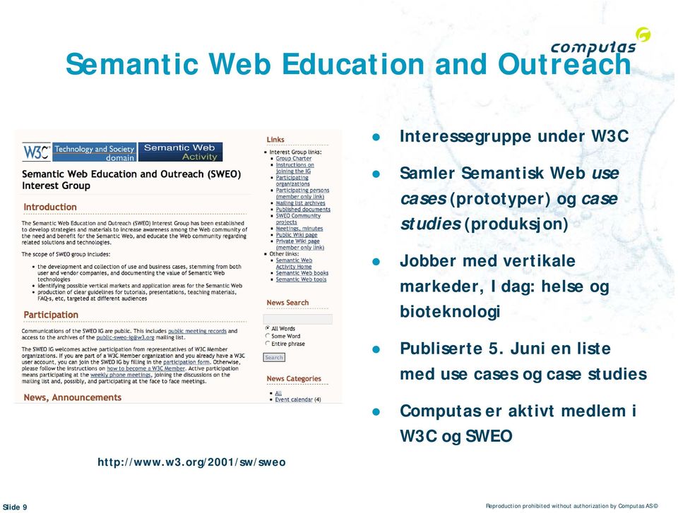 studies (produksjon) Jobber med vertikale markeder, I dag: helse og bioteknologi Publiserte 5.