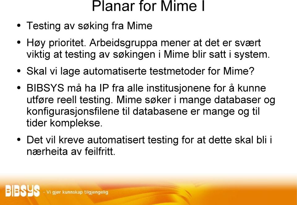 Skal vi lage automatiserte testmetoder for Mime?