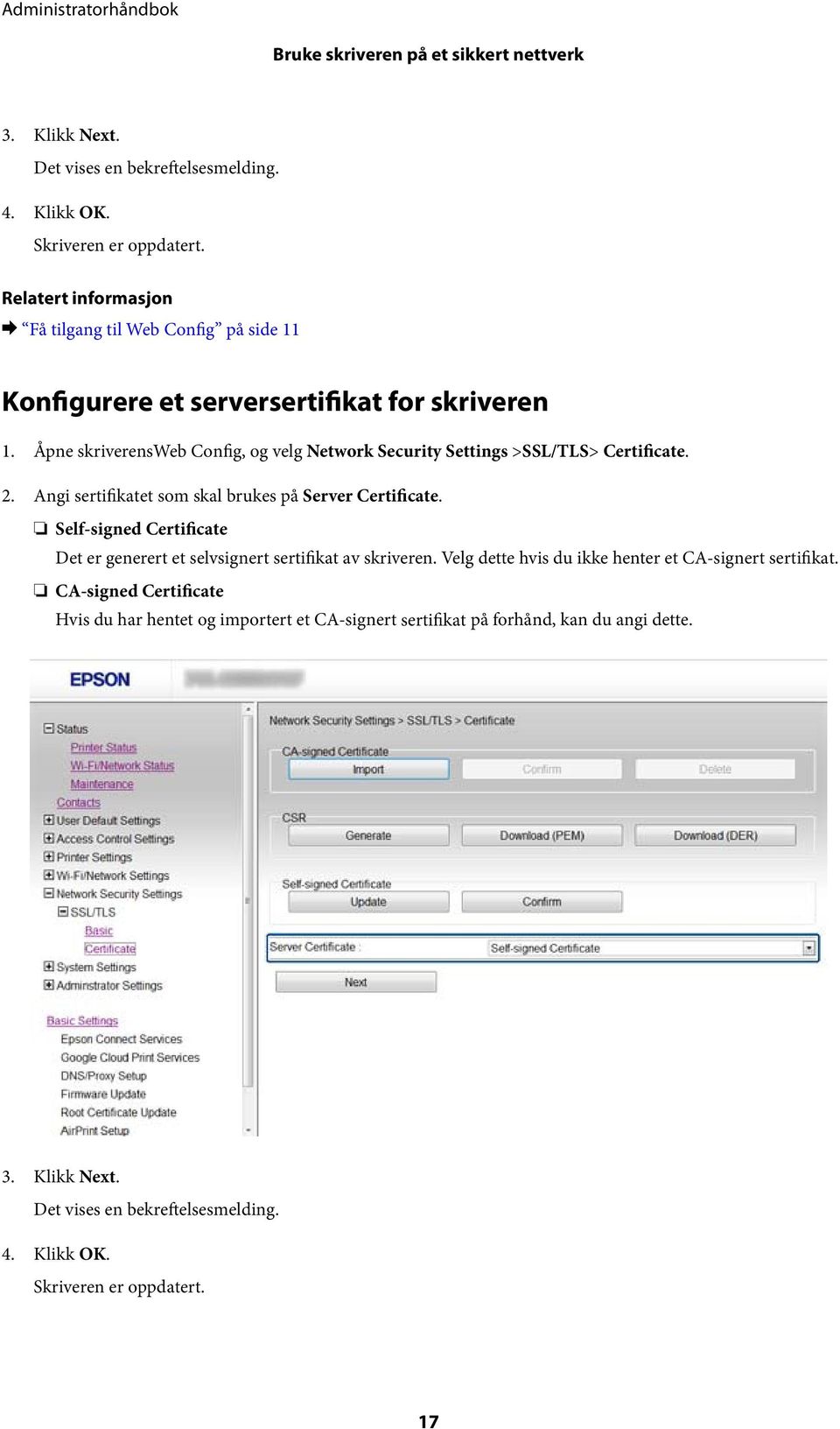 2. Angi sertifikatet som skal brukes på Server Certificate. Self-signed Certificate Det er generert et selvsignert sertifikat av skriveren.