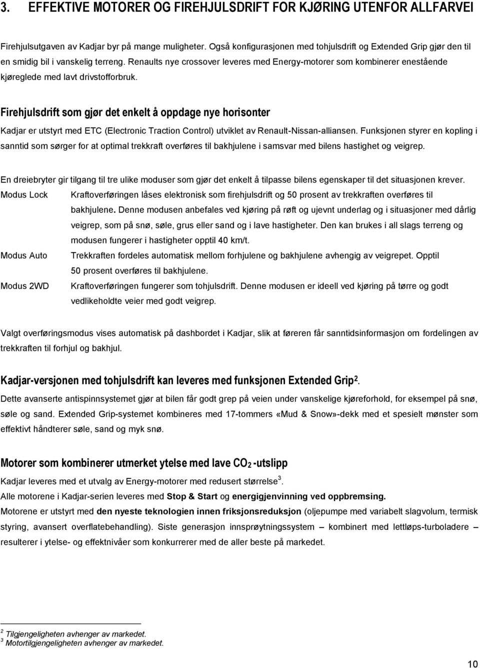 Renaults nye crossover leveres med Energy-motorer som kombinerer enestående kjøreglede med lavt drivstofforbruk.