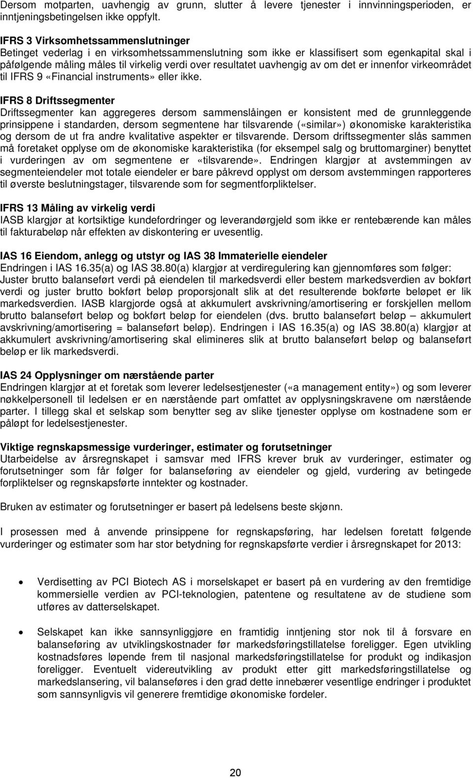 uavhengig av om det er innenfor virkeområdet til IFRS 9 «Financial instruments» eller ikke.