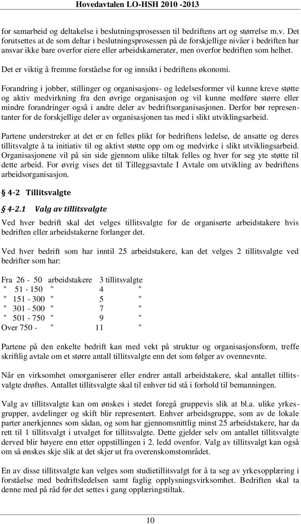 Det er viktig å fremme forståelse for og innsikt i bedriftens økonomi.