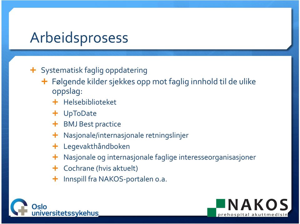 Nasjonale/internasjonale retningslinjer Legevakthåndboken Nasjonale og